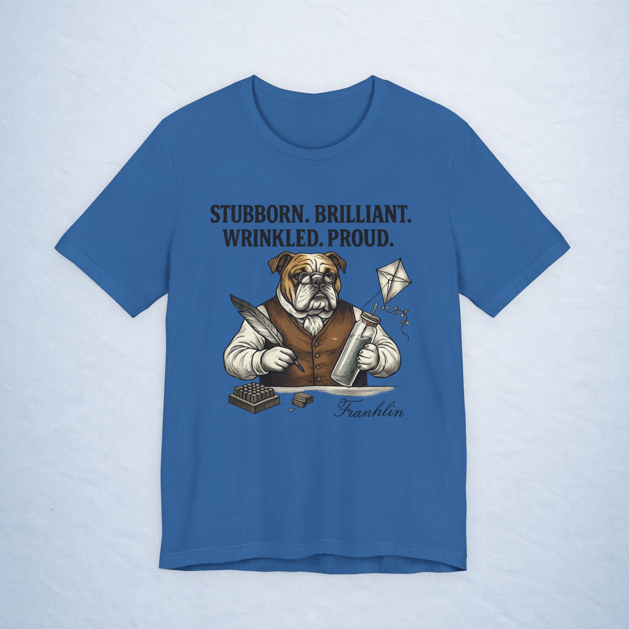 franklin: stubborn. brilliant. wrinkled. proud.
