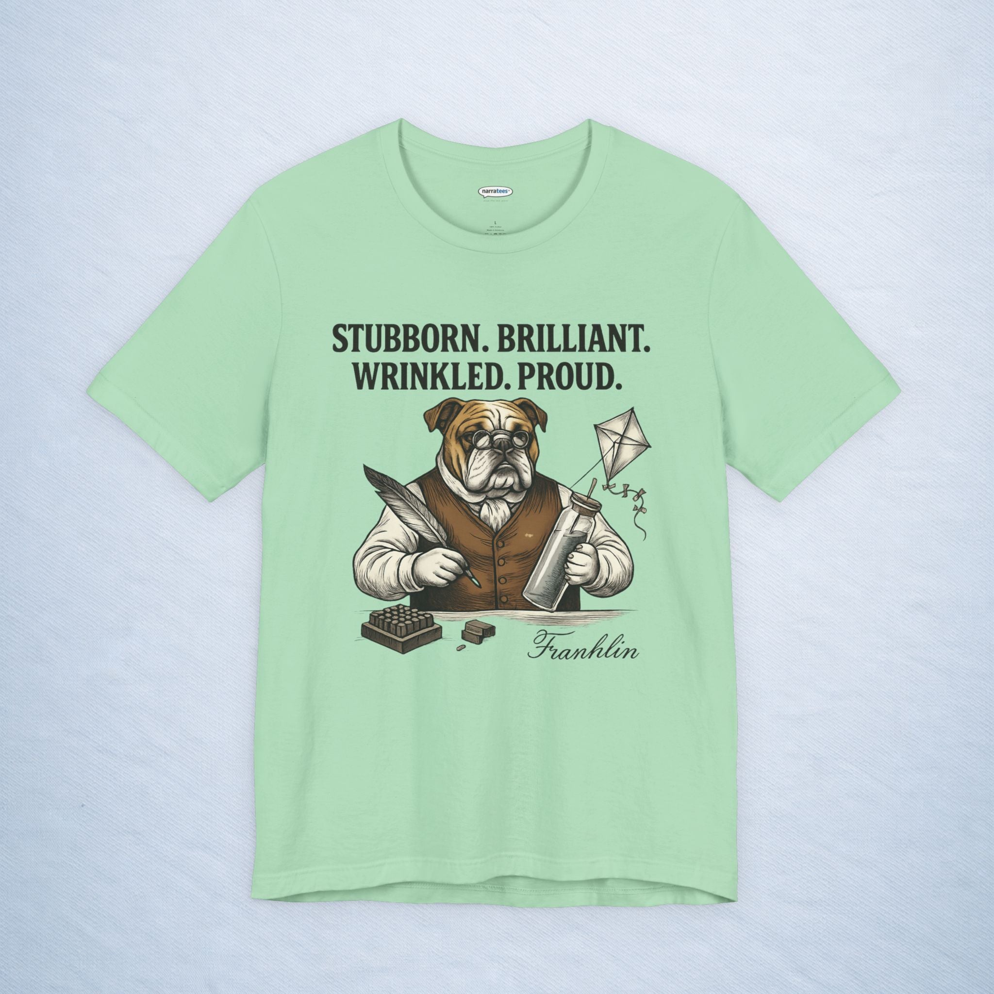 franklin: stubborn. brilliant. wrinkled. proud.