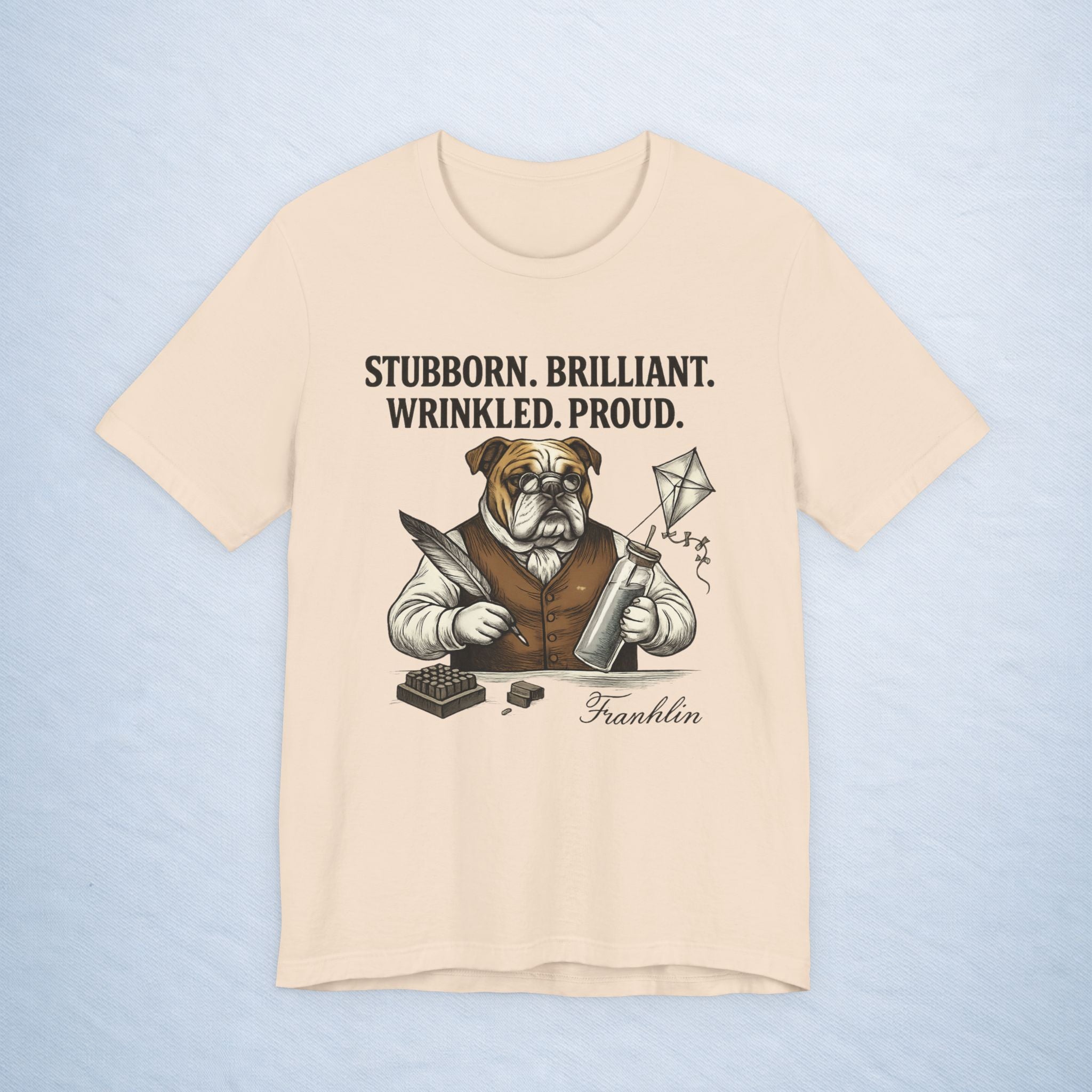 franklin: stubborn. brilliant. wrinkled. proud.